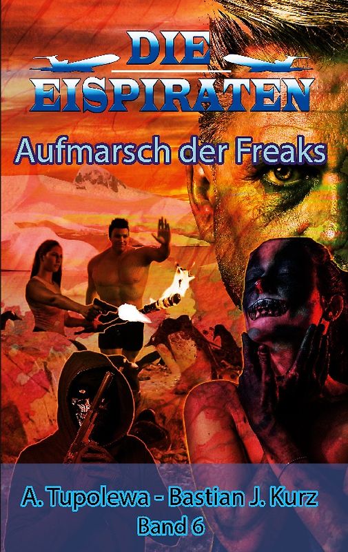 Die Eispiraten - Aufmarsch der Freaks