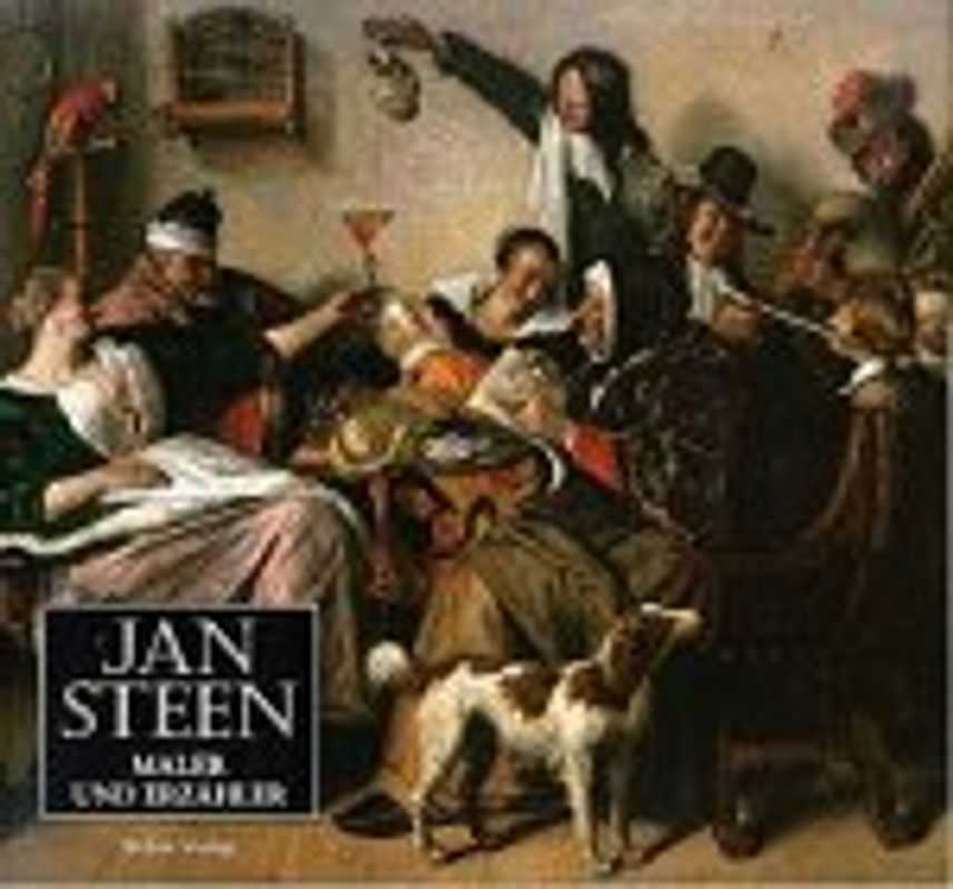 Jan Steen. Maler und Erzähler