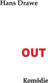 OUT, Komödie