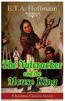 The Nutcracker and the Mouse King (Christmas Classics Series)