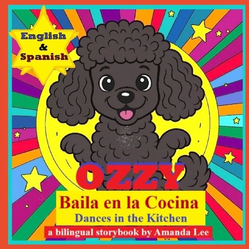 Ozzy Baila en la Cocina (Ozzy Dances in the Kitchen) Bilingual Version