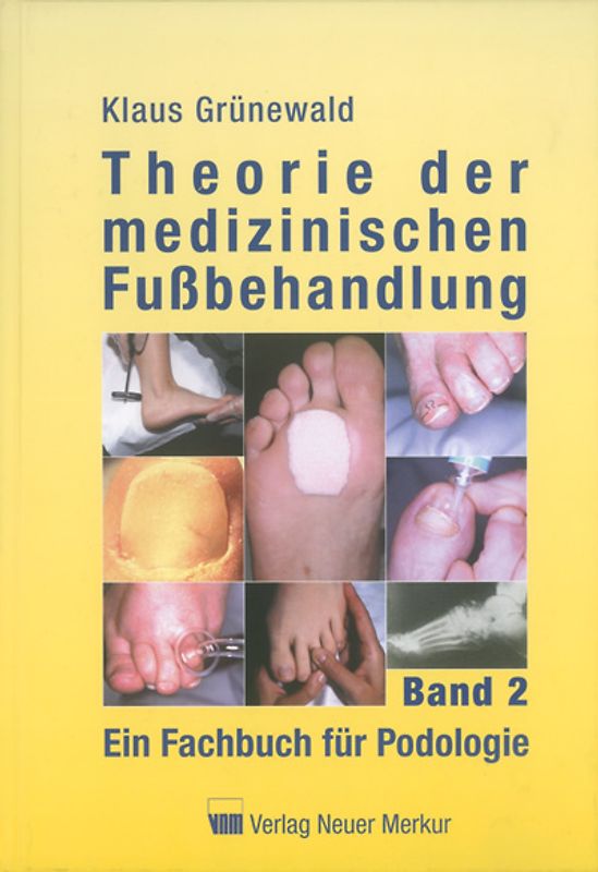 Theorie der medizinischen Fußbehandlung Band 2