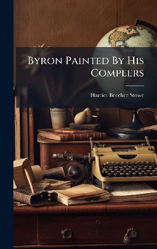 Byron Painted By His Compeers