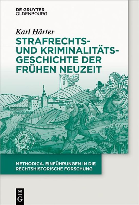 Strafrechts- und Kriminalitätsgeschichte der Frühen Neuzeit