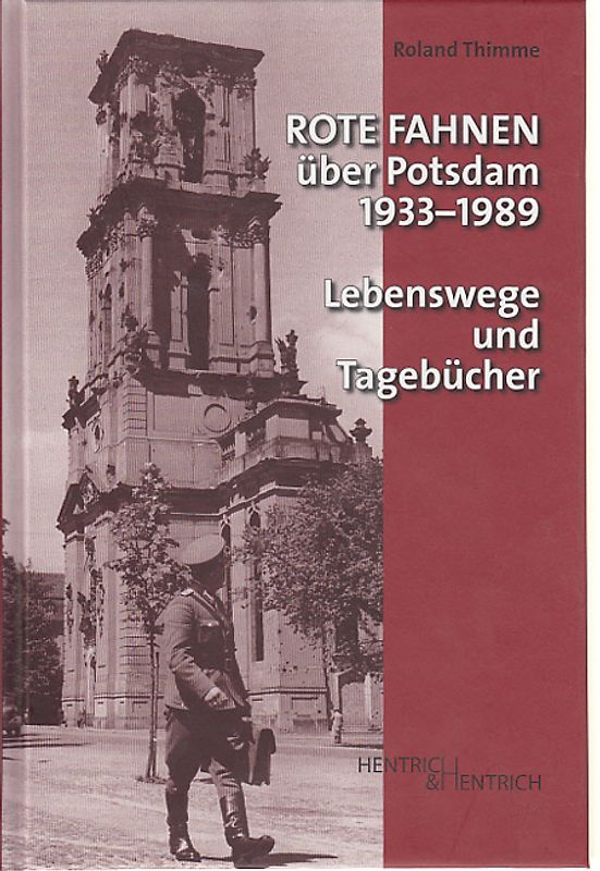 Rote Fahnen über Potsdam 1933-1989