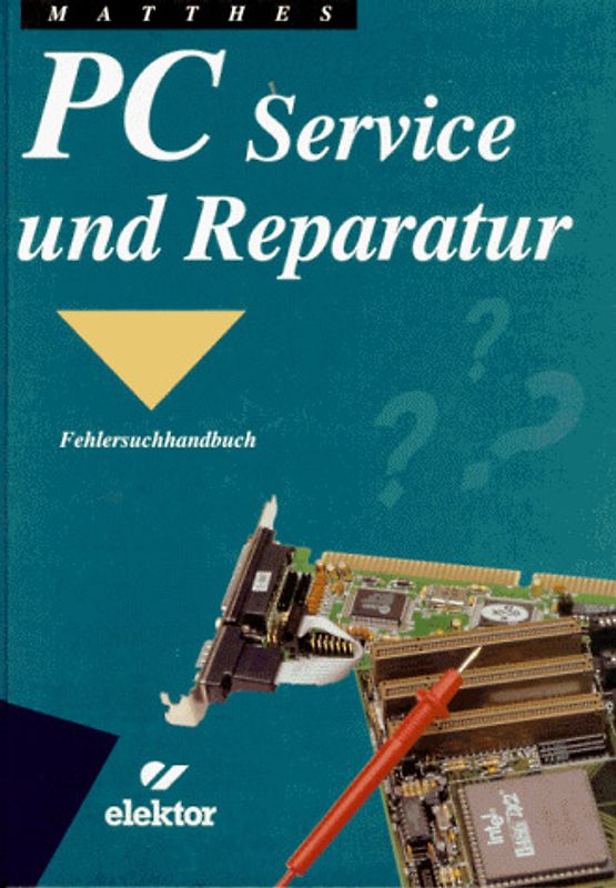 PC-Service und Reparatur. Fehlersuchhandbuch und Wartungsbuch / Fehlersuchhandbuch