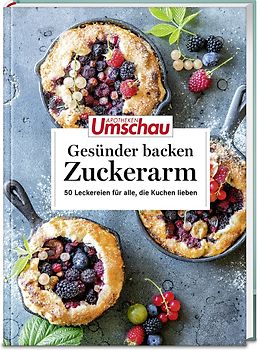 Apotheken Umschau: Gesünder backen – zuckerarm