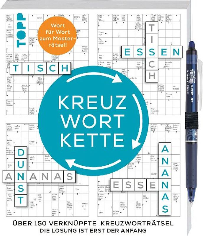 Die Kreuzwortkette - 150 verknüpfte Kreuzworträtsel: Die Lösung ist erst der Anfang