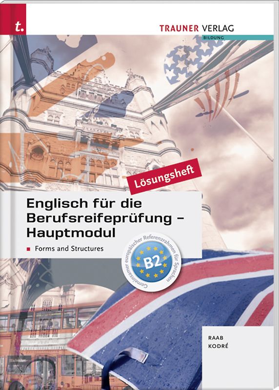 Englisch für die Berufsreifeprüfung - Hauptmodul Forms and Structures Lösungsheft