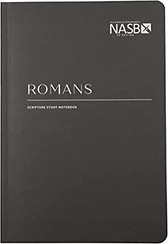 NASB Scripture Study Notebook: Romans