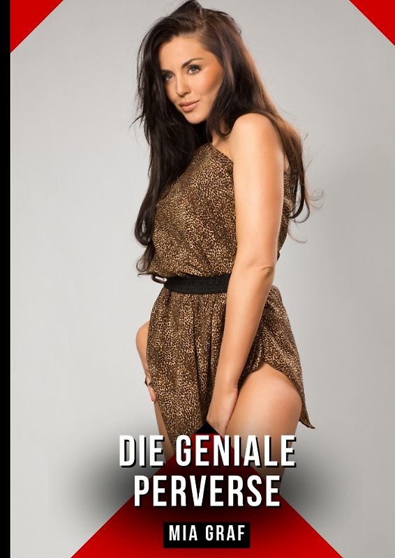 Die geniale Perverse
