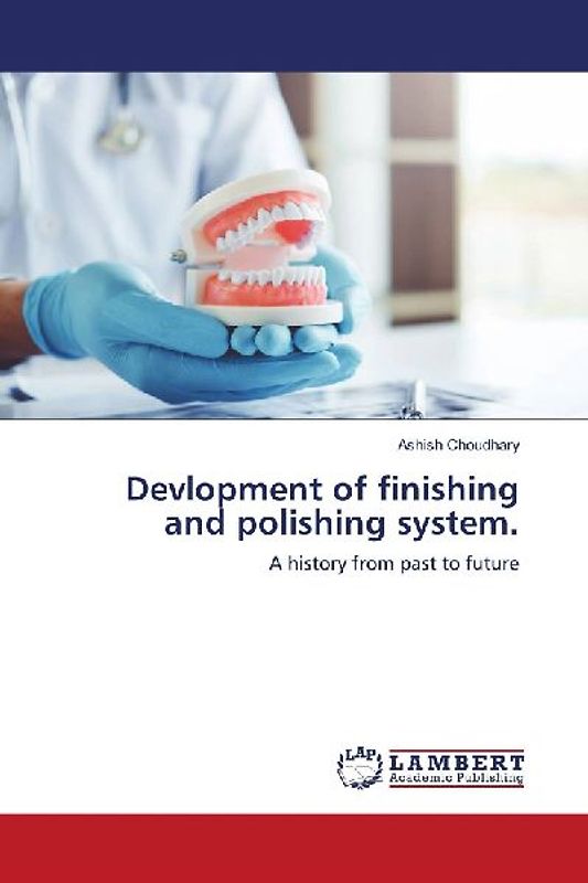 Devlopment of finishing and polishing system.