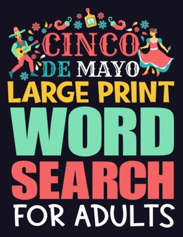 Cinco De Mayo Large Print Word Search For Adults: Fiesta Time Mexican Activity To Enjoy