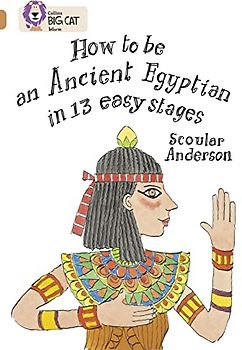 How to be an Ancient Egyptian