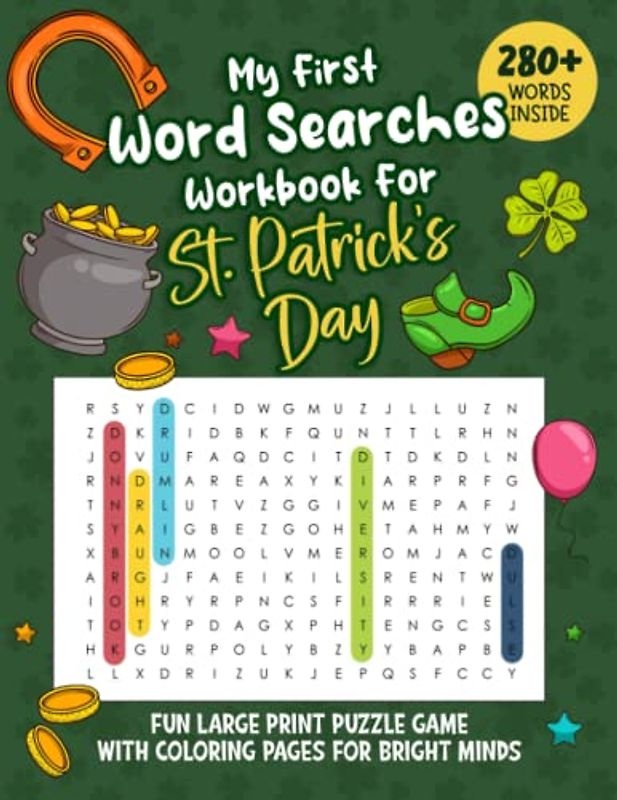 My First Word Searches Workbook For St. Patrick's Day: Fun Large Print Puzzle Game With Coloring Pages For Bright Minds