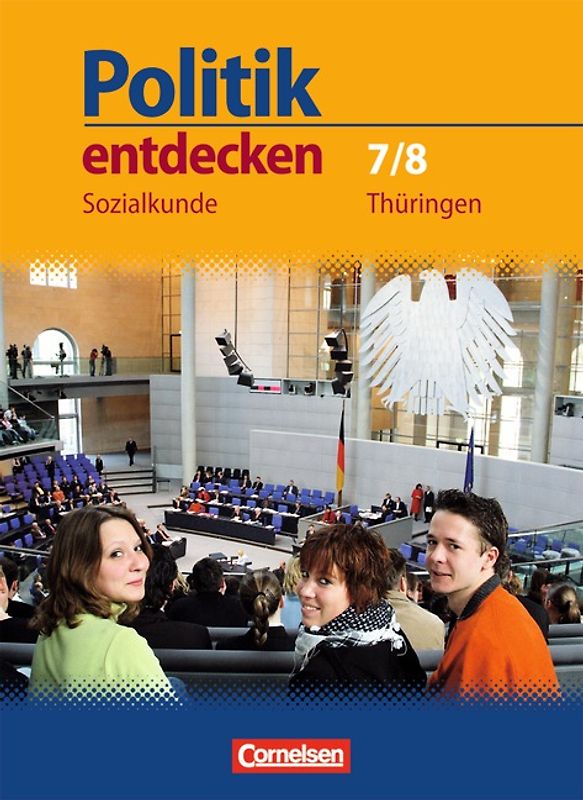 Politik entdecken - Sozialkunde Thüringen - 7./8. Schuljahr