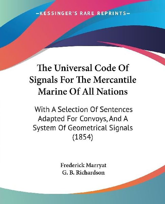 The Universal Code Of Signals For The Mercantile Marine Of All Nations
