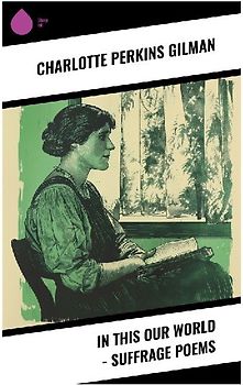 In This Our World - Suffrage Poems