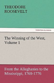 The Winning of the West, Volume 1