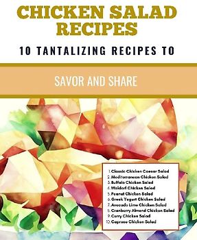 Chicken Salad Recipes 10 Tantalizing Recipes To Savor And Share