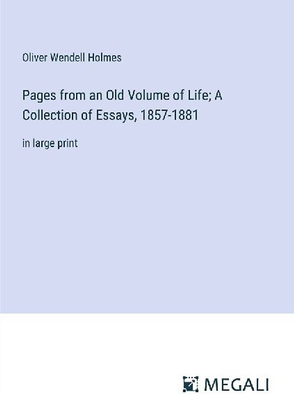 Pages from an Old Volume of Life; A Collection of Essays, 1857-1881