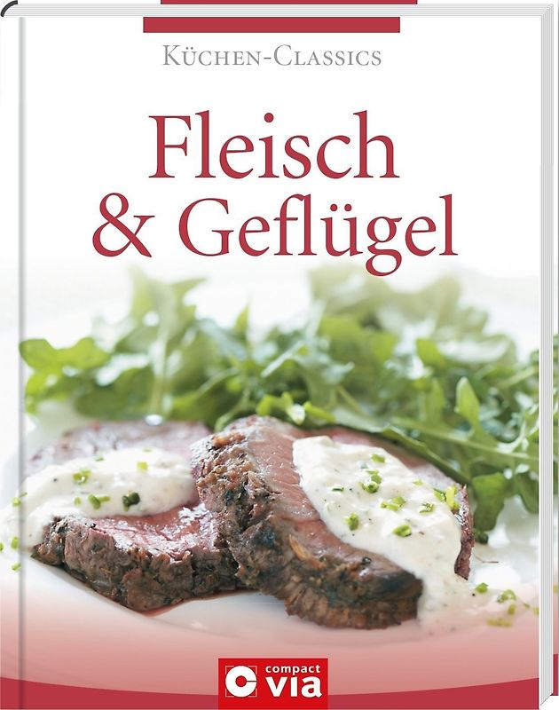 Fleisch & Geflügel (Küchen-Classics)