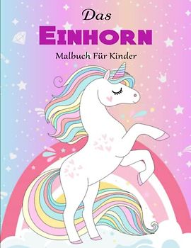 Das EINHORN MALBUCH - Stress Abbauen: Mit tollen Effekten | Tolles Geschenk Für Mädchen