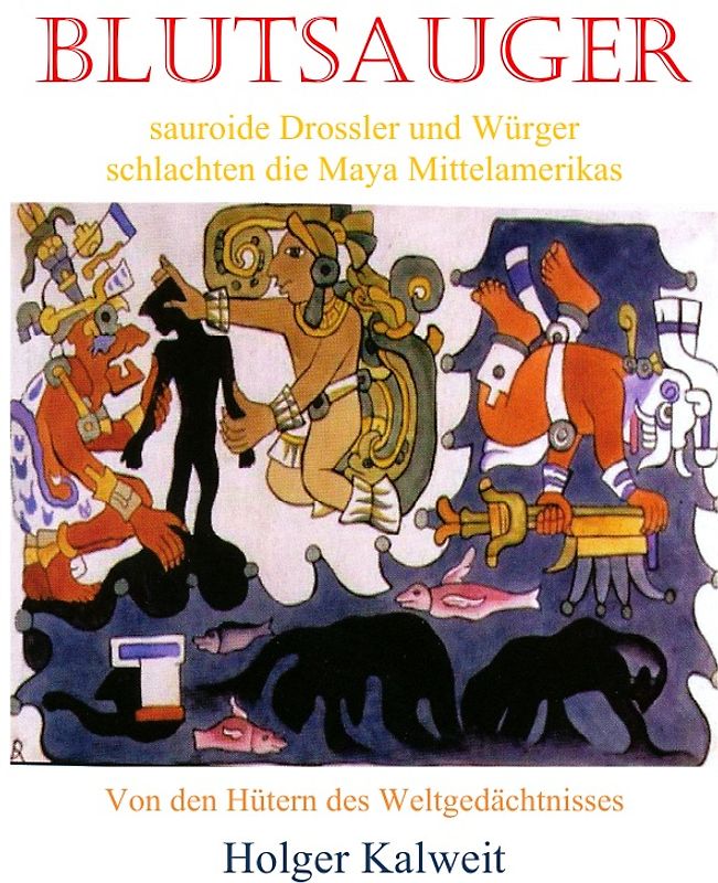 Blutsauger -Sauroide Drossler und Würger schlachten die Maya Mittelamerikas