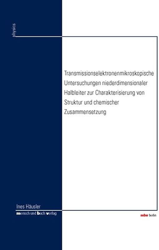 Transmissionselektronenmikroskopische Untersuchungen niederdimensionaler Halbleiter zur Charakterisierung von Struktur und chemischer Zusammensetzung