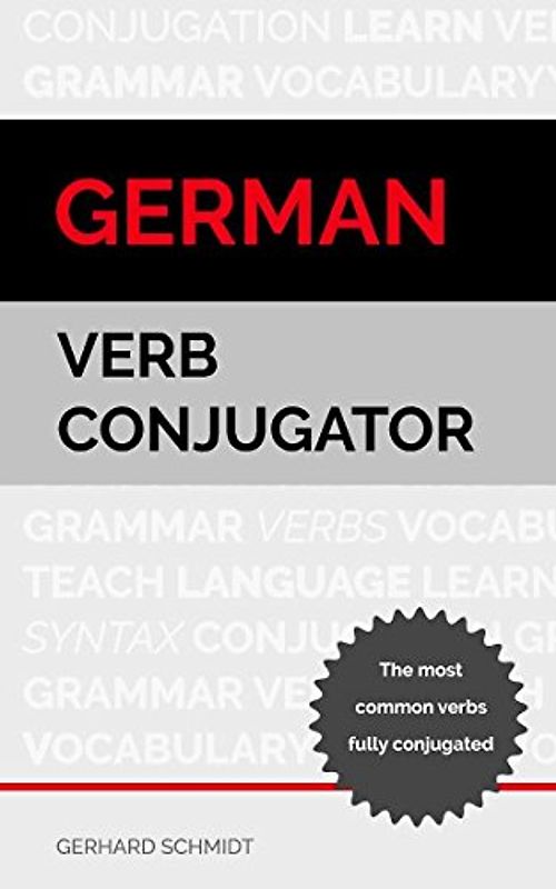German Verb Conjugator: The most common verbs fully conjugated