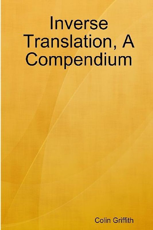 Inverse Translation, A Compendium