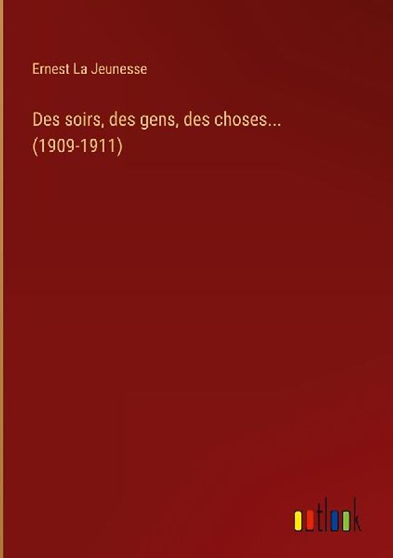 Des soirs, des gens, des choses... (1909-1911)