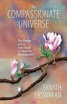 The Compassionate Universe: The Power of the Individual to Heal the Environment