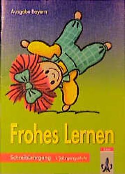 Frohes Lernen - Fibel für Bayern. Schreiblehrgang