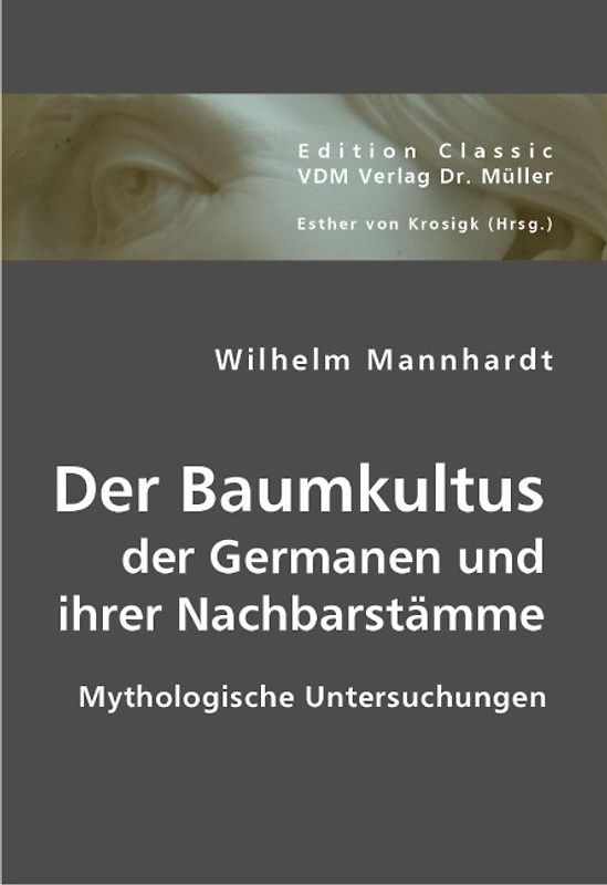 Der Baumkultus der Germanen und ihrer Nachbarstämme