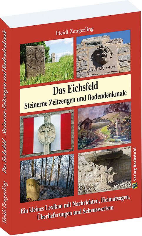 Das Eichsfeld - Steinerne Zeitzeugen und Bodendenkmale
