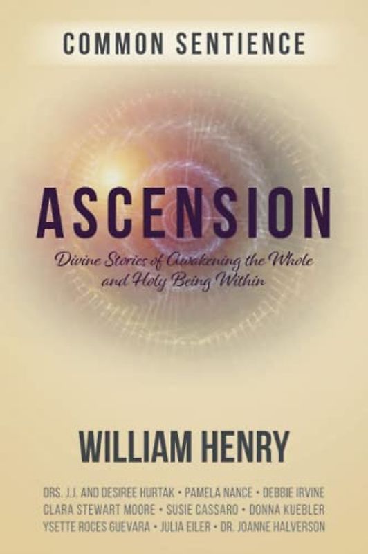 Ascension: Divine Stories of Awakening the Whole and Holy Being Within (Common Sentience, Band 8)
