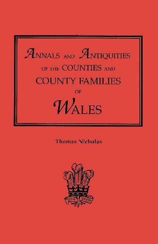 Annals and Antiquities of the Counties and County Families of Wales [Revised and Enlarged Edition, 1872]. in Two Volumes. Volume II