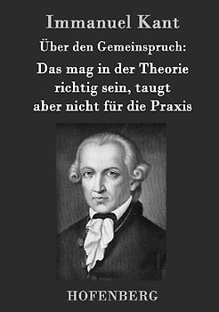Über den Gemeinspruch: Das mag in der Theorie richtig sein, taugt aber nicht für die Praxis