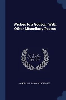 Wishes to a Godson, With Other Miscellany Poems