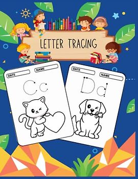 My First Letter Tracing Book: My First Writing Adventure: A Comprehensive Tracing and Writing Workbook for Kids