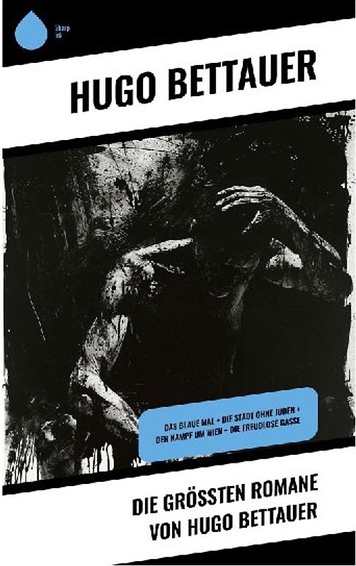 Die größten Romane von Hugo Bettauer