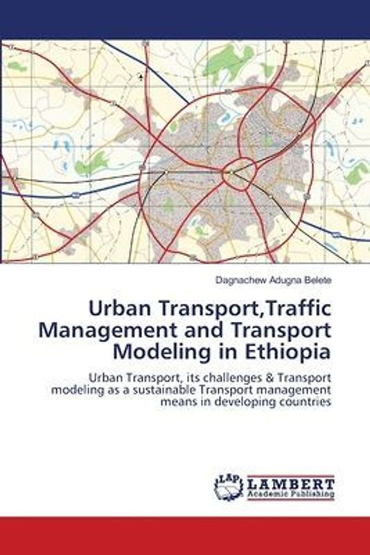 Urban Transport,Traffic Management and Transport Modeling in Ethiopia
