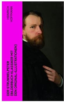 Der Struwwelpeter (Bilderbuch Klassiker mit den Original-Illustrationen)