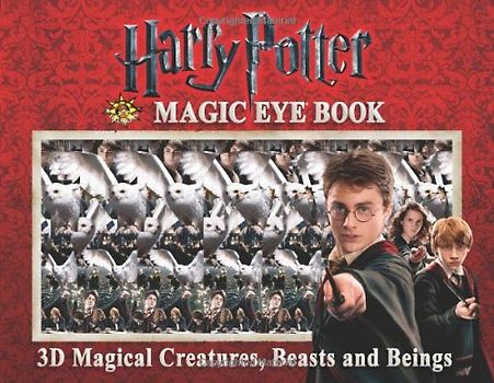 Harry Potter Magic Eye Book: 3D Magical Creatures, Beasts and Beings - Inc. Magic Eye