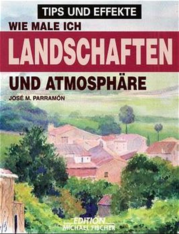 Wie male ich Landschaften und Atmosphäre