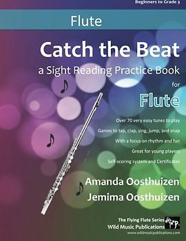 Catch the Beat Flute Sight Reading: Over 70 easy tunes for young players. A sight reading practice book with a focus on rhythm and fun. Includes games and certificates.