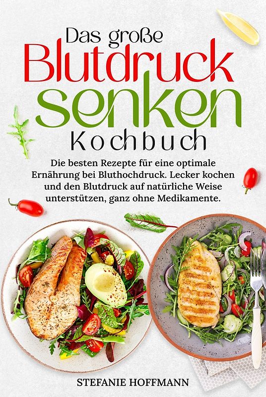 Das große Blutdruck senken Kochbuch