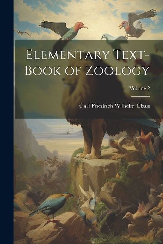 Elementary Text-Book of Zoology; Volume 2