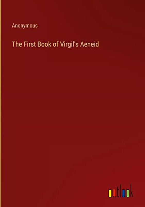The First Book of Virgil's Aeneid
